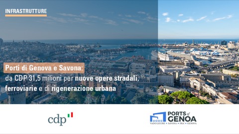 Da Cassa Depositi e Prestiti 31,5 milioni per i Porti di Genova e Savona